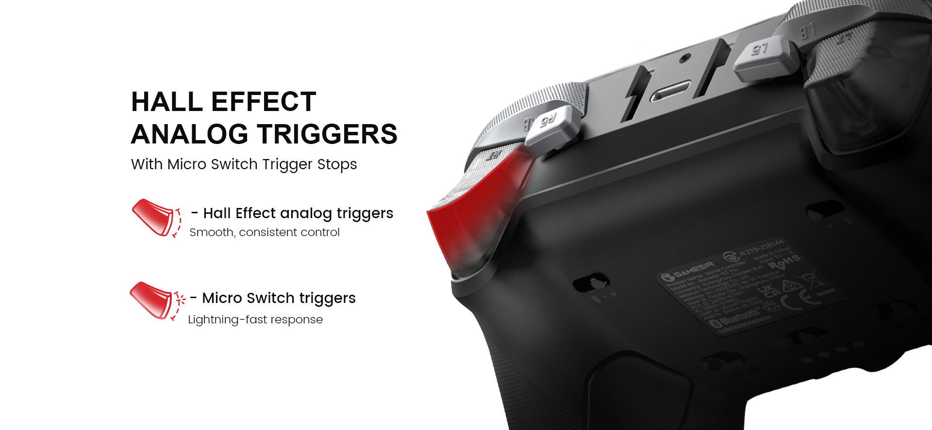 Precision TriggersThe GameSir G7 Pro Metallic Silver features Hall Effect analog triggers for smooth, consistent control, combined with Micro Switch trigger stops for lightning-fast response.