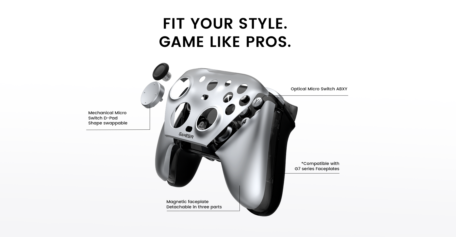 Fit Your Style & Game Like ProsThe GameSir G7 Pro Metallic Silver features a three-part detachable magnetic faceplate and a swappable mechanical Micro Switch D-Pad. It is equipped with Optical Micro Switch ABXY buttons, combining elite customization with professional-grade hardware.