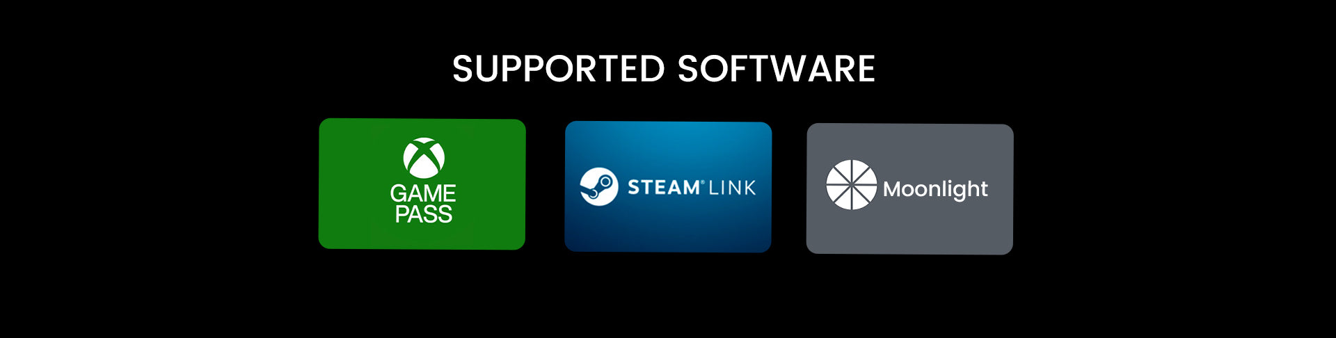 Supports multiple applications and games like Xbox Game Pass, Steam Link, Moonlight, PS Remote Play, and more