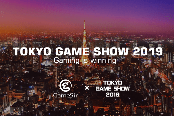Welcome to TOKYO GAME SHOW 2019 - GameSir