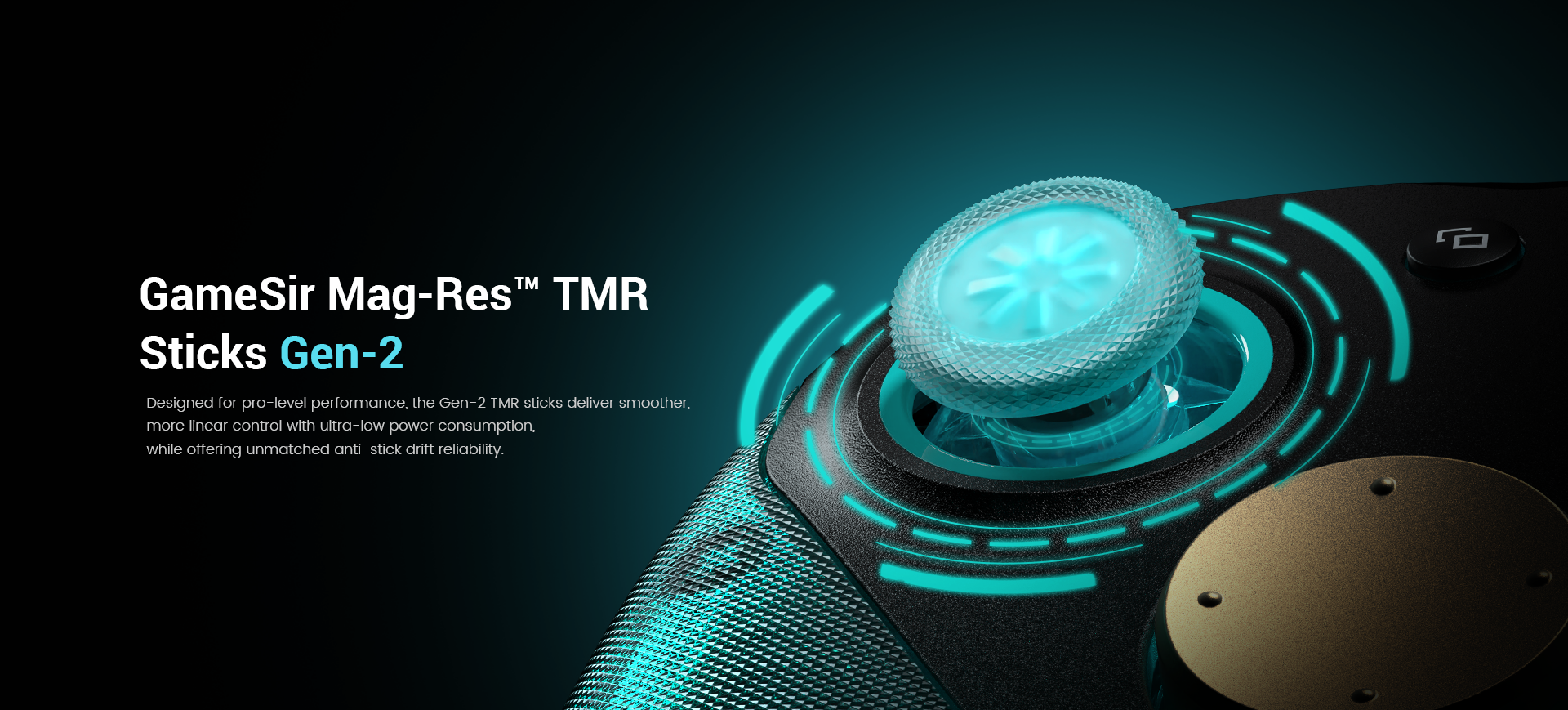 GameSir G7 Pro 8K PC - Aimlabs Edition game controller.GameSir Mag-Res™ TMR Sticks Gen-2.Experience the next level of immersion with the Gen-2 TMR sticks, designed to meet the rigorous demands of professional play. Whether you are fine-tuning a long-range shot or executing a sharp drift, these sticks provide the smooth, linear precision you need. Enjoy extended wireless play thanks to their ultra-low power consumption, and play with peace of mind knowing the anti-drift technology will keep your aim true for years to come.
