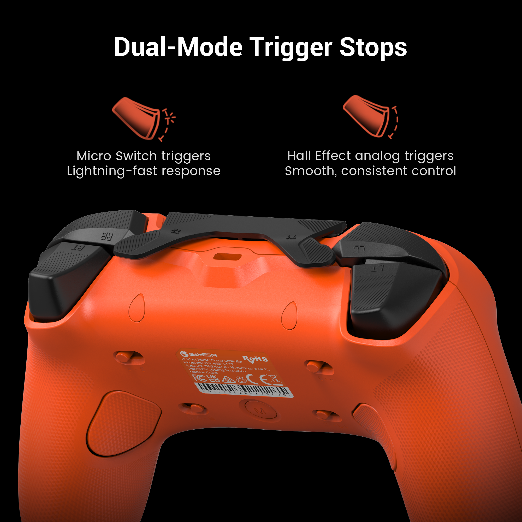 Dual-Mode Trigger StopsThis controller features dual-mode trigger stops, letting you switch effortlessly between Hall Effect analog triggers and microswitch triggers. Precision-tuned Hall Effect analog triggers deliver smooth, linear input for accurate control, while clicky microswitch triggers provide instant response. Whether you need precise linear control or ultimate responsiveness, this gear gives you the competitive edge.